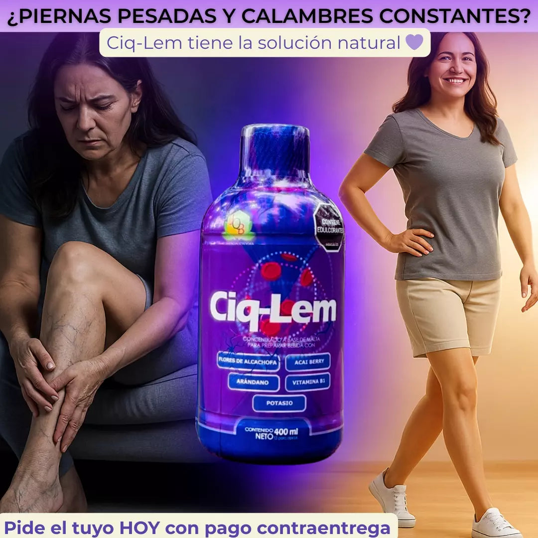 ¿Tienes mala circulación y vena varice? CiqLem® limpia tu sangre, mejora tu circulación y cuida tu corazón. 2X1 + Purgante